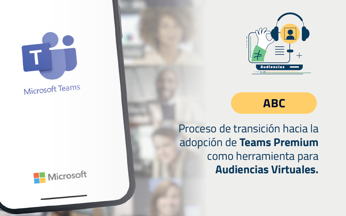 Proceso de transición hacia la adopción de Teams Premium como herramienta para Audiencias Virtuales